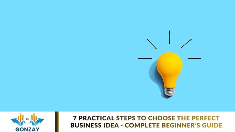 7 Practical Steps to Choose the Perfect Business Idea – Complete Beginner’s Guide 7 Practical Steps to Choose the Perfect Business Idea - Complete Beginner’s Guide